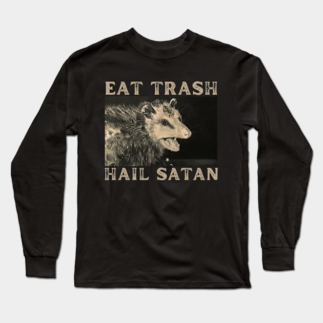 Eat Trash Hail Satan I Satanic Occult Pentagram Possum Long Sleeve T-Shirt by larfly